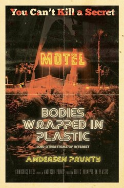 Bodies Wrapped in Plastic and Other Items of Interest - Prunty, Andersen