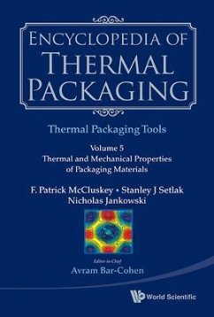 Encyclopedia of Thermal Packaging, Set 2: Thermal Packaging Tools - Volume 4: Thermally-Informed Design of Microelectronic Components