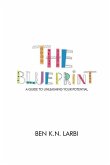 The Blueprint: A Guide to Unleashing Your Potential