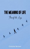 The Meaning of Life - Through the Ages (eBook, ePUB)
