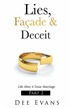 Lies, Façade & Deceit: Life After A Toxic Marriage Part 2 - Evans, Dee