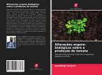 Alterações organo-biológicas sobre a produção de tomate