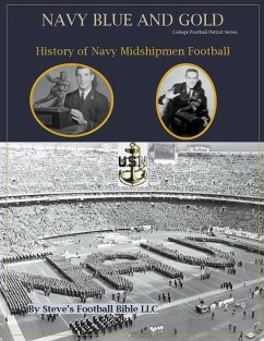 Navy Blue and Gold - History of Navy Midshipmen Football - Fulton, Steve