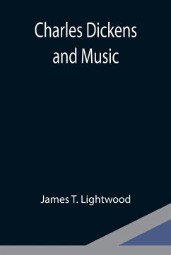 Charles Dickens and Music - T. Lightwood, James