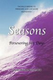 Seasons Persevering 365 Days