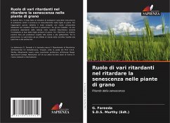 Ruolo di vari ritardanti nel ritardare la senescenza nelle piante di grano - Fareeda, G.;Murthy (Edt.), S.D.S.