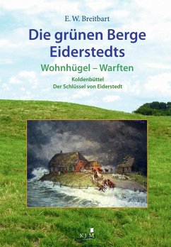 Die grünen Berge Eiderstedts - Breitbart, Eckard Wilhelm