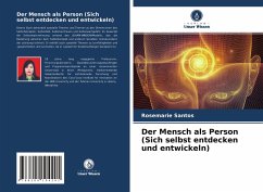 Der Mensch als Person (Sich selbst entdecken und entwickeln) - Santos, Rosemarie