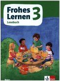 Frohes Lernen Lesebuch 3. Schulbuch Klasse 3. Ausgabe Bayern