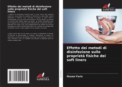 Effetto dei metodi di disinfezione sulle proprietà fisiche dei soft liners - Faris, Ihssan