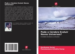 Pode o Cérebro Evoluir Novos Universos? - Kurup, Ravikumar;Achutha Kurup, Parameswara