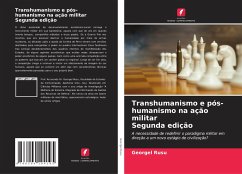 Transhumanismo e pós-humanismo na ação militar Segunda edição - Rusu, Georgel