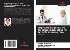 Improving diagnosis and treatment approaches for juvenile dysmenorrhea - Yakubova, Oltinoj;Negmatshaeva, Habiba;Isakova, Dilnoza