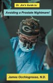 Dr. Jim¿s Guide to Avoiding a Prostate Nightmare
