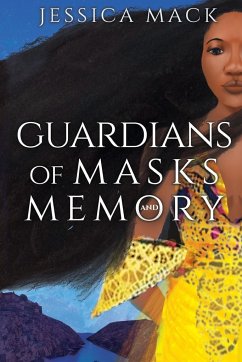 Guardians of Masks and Memory - Mack, Jessica