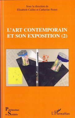 L'art contemporain et son exposition (2) - Caillet, Elisabeth