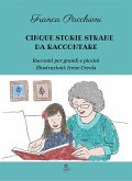 Cinque storie strane da raccontare (eBook, ePUB)