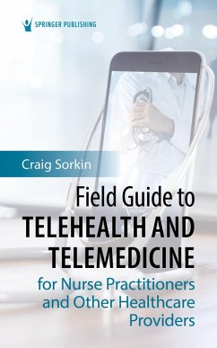 Field Guide to Telehealth and Telemedicine for Nurse Practitioners and Other Healthcare Providers (eBook, ePUB) - Sorkin, Craig