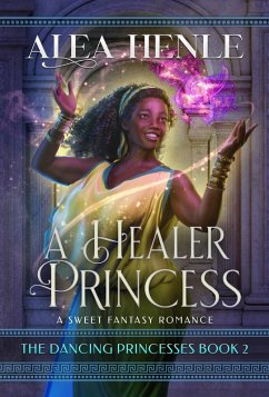 Cover A Healer Princess (The Dancing Princesses, #2) (eBook, ePUB)