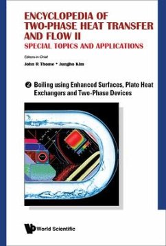 Encyclopedia of Two-Phase Heat Transfer and Flow II: Special Topics and Applications - Volume 2: Boiling Using Enhanced Surfaces, Plate Heat Exchangers and Two-Phase Devices
