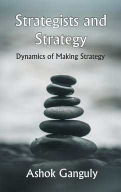 Strategists And Strategy - Ganguly, A K