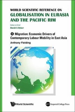 World Scientific Reference on Globalisation in Eurasia and the Pacific Rim - Volume 4: Migration: Economic Drivers of Contemporary Labour Mobility in East Asia