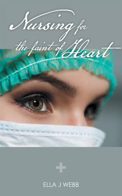 Nursing for the Faint of Heart - Webb, Ella J