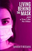 Living Behind the Mask (eBook, ePUB) Living Behind the Mask (eBook, ePUB)