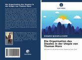 Die Organisation des Staates in der Utopie von Thomas More