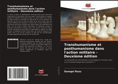 Transhumanisme et posthumanisme dans l'action militaire - Deuxième édition - Rusu, Georgel