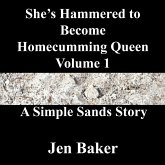 She's Hammered to Become Homecumming Queen 1 A Simple Sands Story (eBook, ePUB) She's Hammered to Become Homecumming Queen 1 A Simple Sands Story (eBook, ePUB)