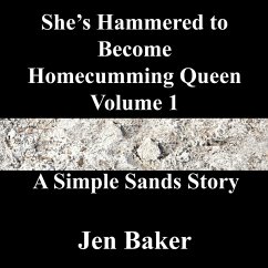 She's Hammered to Become Homecumming Queen 1 A Simple Sands Story (eBook, ePUB) - Baker, Jen