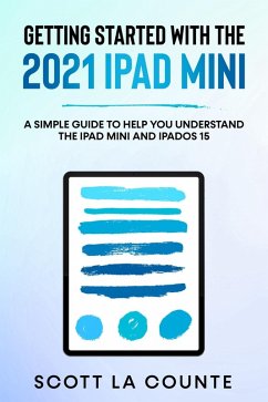 Cover Getting Started With the 2021 iPad mini: A Simple Guide To Help You Understand the iPad mini and iPadOS 15 (eBook, ePUB)