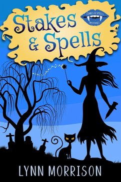 Stakes and Spells (Stakes and Spells Mysteries, #1) (eBook, ePUB) - Morrison, Lynn
