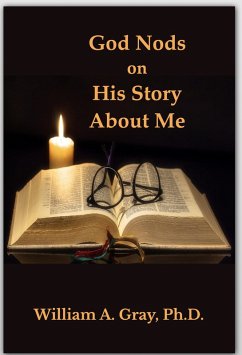 God Nods on His Story About Me (eBook, ePUB) - Gray, William A.