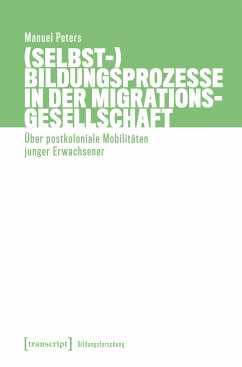 (Selbst-)Bildungsprozesse in der Migrationsgesellschaft (eBook, PDF) - Peters, Manuel