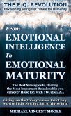 The E.Q. Revolution: From Emotional Intelligence to Emotional Maturity (eBook, ePUB)