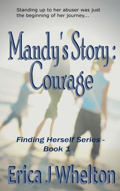 Mandy's Story: Courage (Finding Herself, #1) (eBook, ePUB) - Whelton, Erica