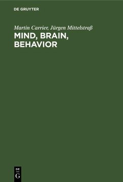 Mind, Brain, Behavior (eBook, PDF) - Carrier, Martin; Mittelstraß, Jürgen