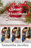 A Sweet Christmas Collection (Sweet Christmas Series) (eBook, ePUB) A Sweet Christmas Collection (Sweet Christmas Series) (eBook, ePUB)