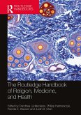 The Routledge Handbook of Religion, Medicine, and Health (eBook, PDF)