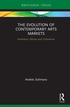 The Evolution of Contemporary Arts Markets (eBook, ePUB) - Solimano, Andrés