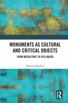 Monuments as Cultural and Critical Objects (eBook, ePUB) - Houlton, Thomas