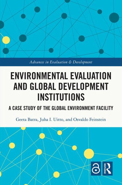 Environmental Evaluation and Global Development Institutions (eBook, PDF) Environmental Evaluation and Global Development Institutions (eBook, PDF)