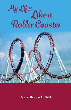 My Life Like a Roller Coaster (eBook, ePUB) - O'Neill, Mark Thomas