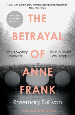 The Betrayal of Anne Frank (eBook, ePUB) - Sullivan, Rosemary