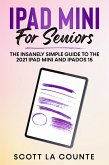 iPad mini For Seniors: The Insanely Simple Guide To the 2021 iPad mini and iPadOS 15 (eBook, ePUB)