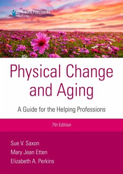 Physical Change and Aging, Seventh Edition (eBook, ePUB) - Saxon, Sue V.; Etten, Mary Jean; Perkins, Elizabeth A.