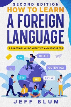 Cover How to Learn a Foreign Language: A Practical Guide with Tips and Resources (Location Independent Series, #1) (eBook, ePUB)