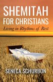 Shemitah For Christians: Living in Rhythms of Rest (eBook, ePUB)